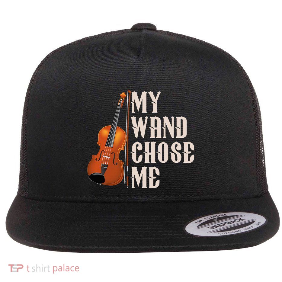 My Wand Chose Me Violin Musician Humor Flat Bill Trucker Hat