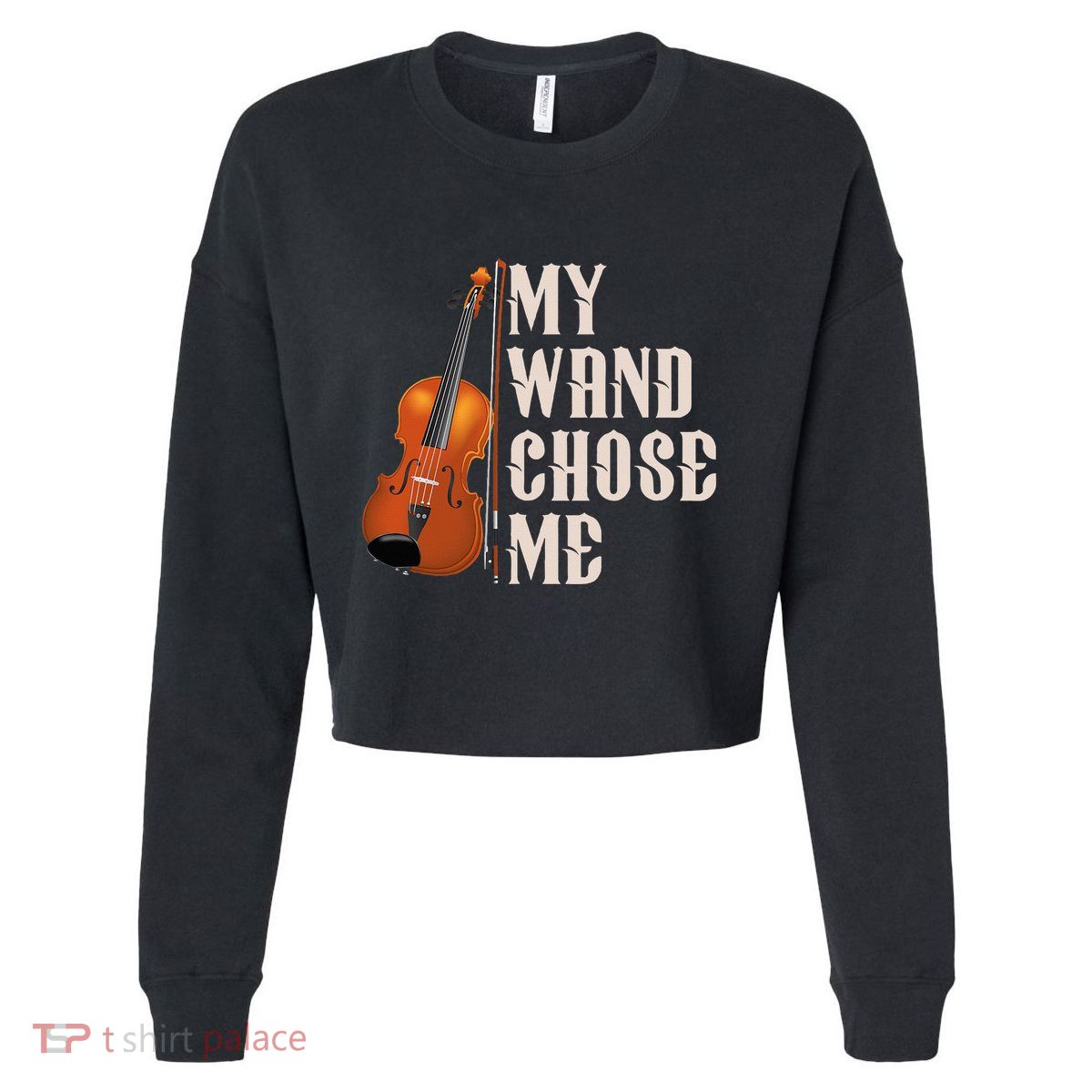 My Wand Chose Me Violin Musician Humor Cropped Pullover Crew
