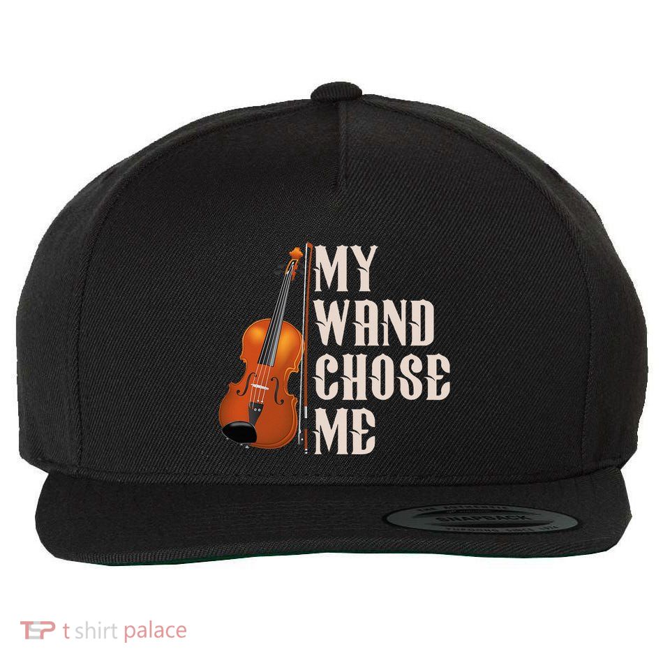 My Wand Chose Me Violin Musician Humor Wool Snapback Cap