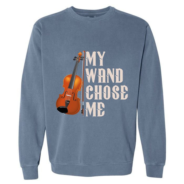My Wand Chose Me Violin Musician Humor Garment-Dyed Sweatshirt