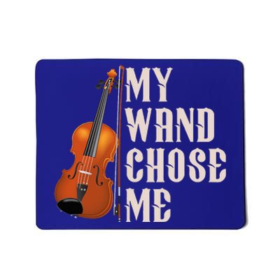 My Wand Chose Me Violin Musician Humor Mousepad