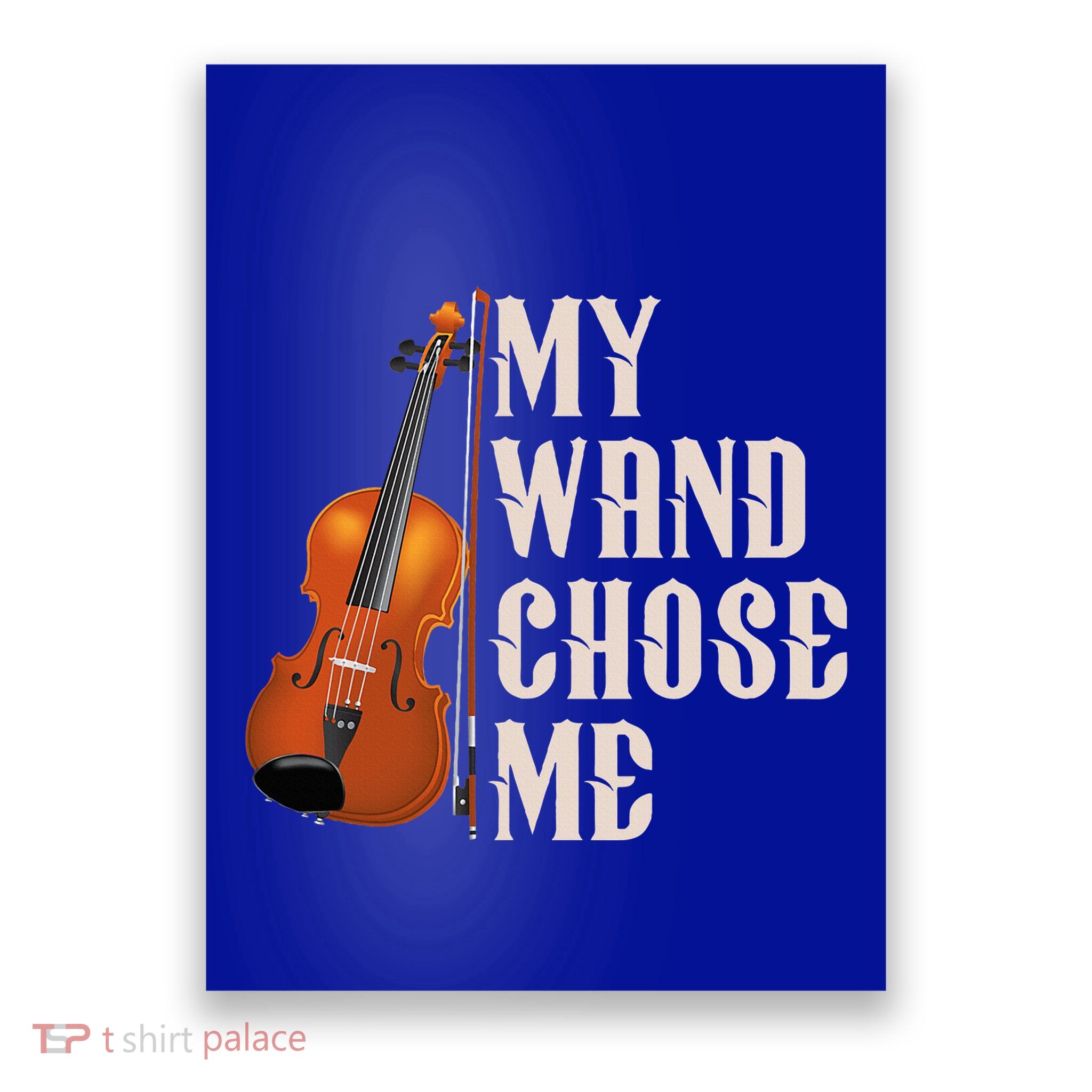 My Wand Chose Me Violin Musician Humor Poster