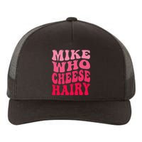 Mike Who Cheese Hairy Funny Joke Sarcastic Groovy Yupoong Adult 5-Panel Trucker Hat