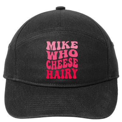 Mike Who Cheese Hairy Funny Joke Sarcastic Groovy 7-Panel Snapback Hat