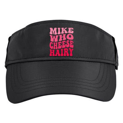 Mike Who Cheese Hairy Funny Joke Sarcastic Groovy Adult Drive Performance Visor