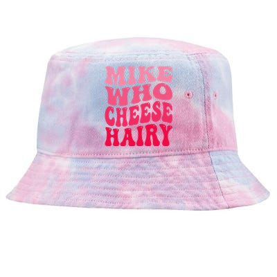 Mike Who Cheese Hairy Funny Joke Sarcastic Groovy Tie-Dyed Bucket Hat