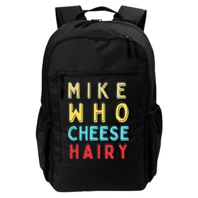 Mike Who Cheese Hairy Funny Humor Embarrassing Backpack