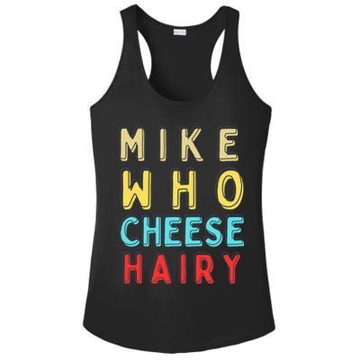 Mike Who Cheese Hairy Funny Humor Embarrassing Ladies PosiCharge Competitor Racerback Tank