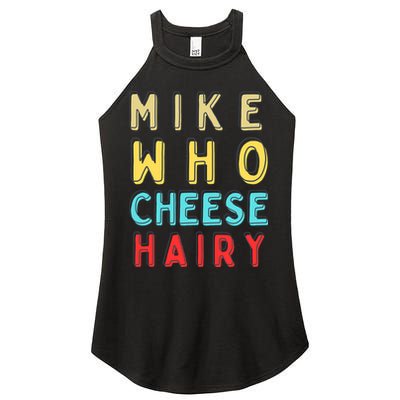 Mike Who Cheese Hairy Funny Humor Embarrassing Women's Perfect Tri Rocker Tank