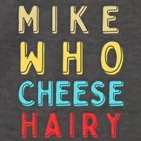 Mike Who Cheese Hairy Funny Humor Embarrassing Vector Backpack