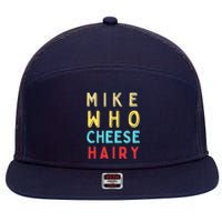 Mike Who Cheese Hairy Funny Humor Embarrassing 7 Panel Mesh Trucker Snapback Hat