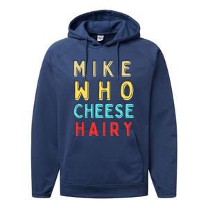 Mike Who Cheese Hairy Funny Humor Embarrassing Performance Fleece Hoodie