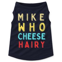Mike Who Cheese Hairy Funny Humor Embarrassing Doggie Tank