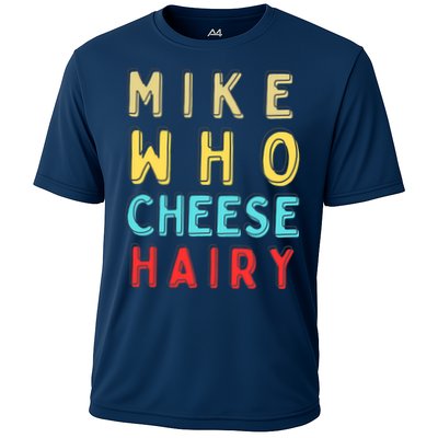 Mike Who Cheese Hairy Funny Humor Embarrassing Performance Shirt