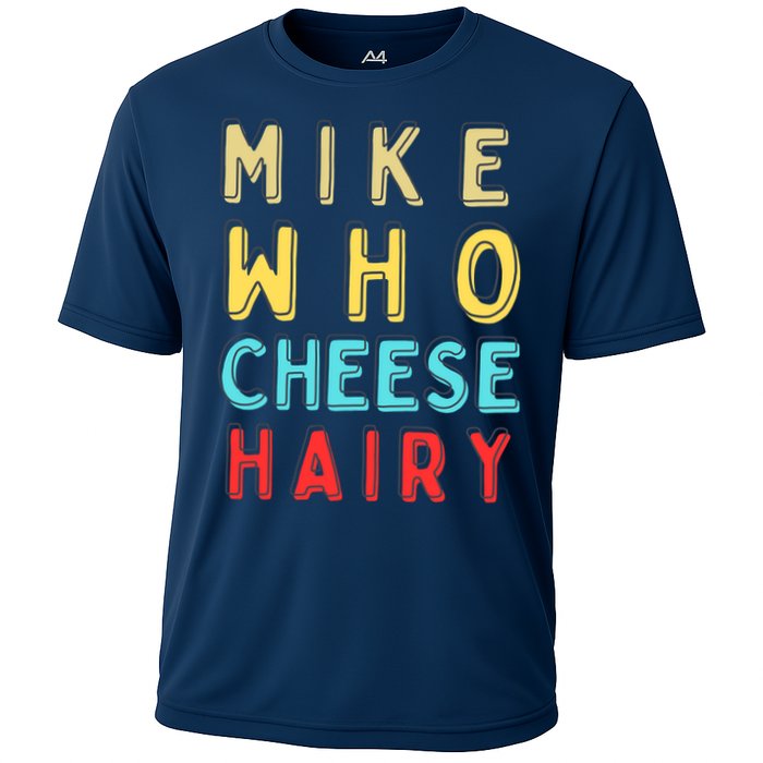 Mike Who Cheese Hairy Funny Humor Embarrassing Performance Shirt