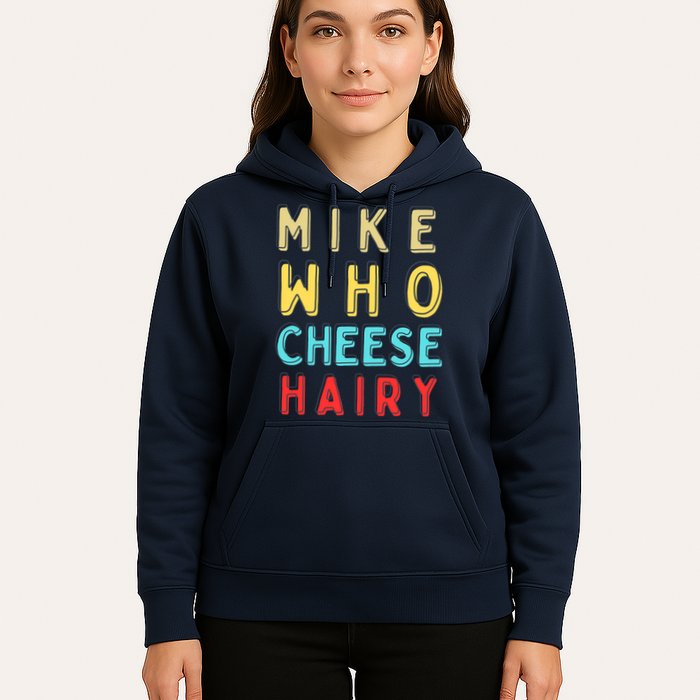 Mike Who Cheese Hairy Funny Humor Embarrassing Hoodie