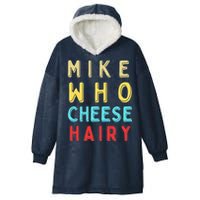 Mike Who Cheese Hairy Funny Humor Embarrassing Hooded Wearable Blanket