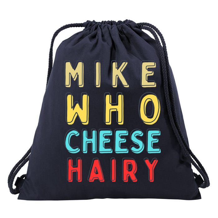 Mike Who Cheese Hairy Funny Humor Embarrassing Drawstring Bag