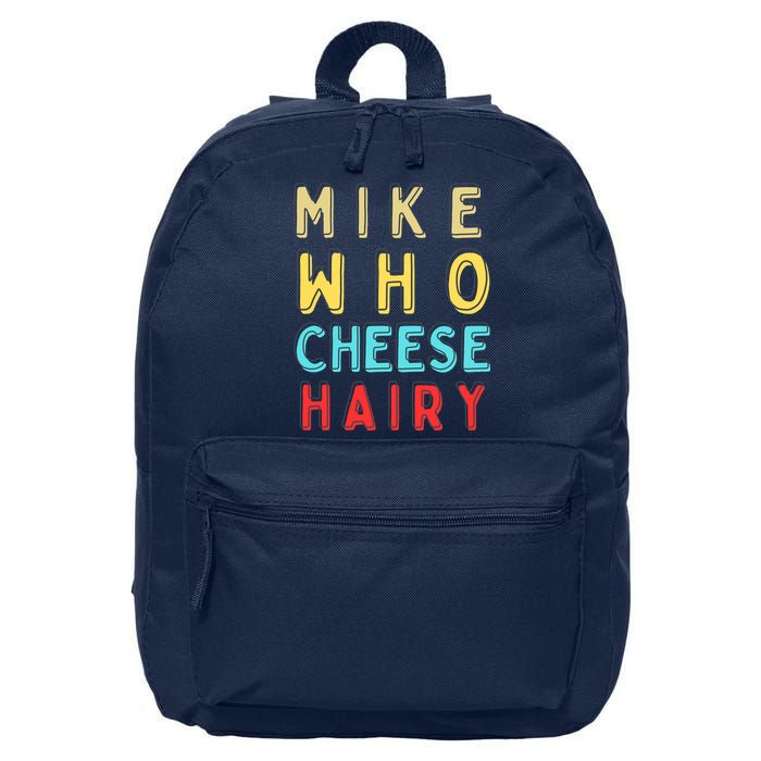 Mike Who Cheese Hairy Funny Humor Embarrassing 16 in Basic Backpack