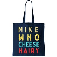 Mike Who Cheese Hairy Funny Humor Embarrassing Bag