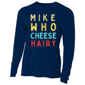 Mike Who Cheese Hairy Funny Humor Embarrassing Cooling Performance Long Sleeve Crew