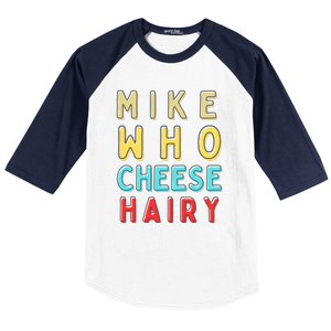 Mike Who Cheese Hairy Funny Humor Embarrassing Baseball Sleeve Shirt