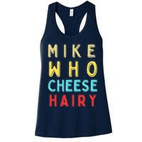 Mike Who Cheese Hairy Funny Humor Embarrassing Womens Tank Top