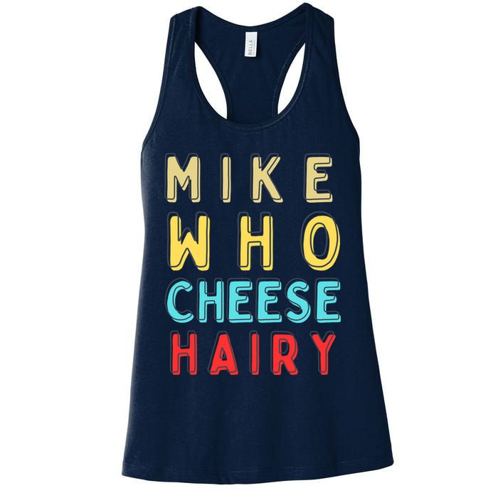 Mike Who Cheese Hairy Funny Humor Embarrassing Womens Tank Top
