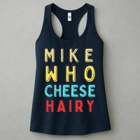 Mike Who Cheese Hairy Funny Humor Embarrassing Womens Tank Top