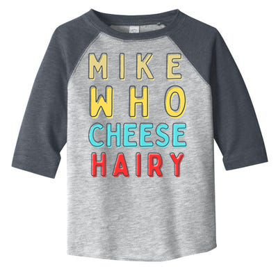 Mike Who Cheese Hairy Funny Humor Embarrassing Toddler Fine Jersey T-Shirt