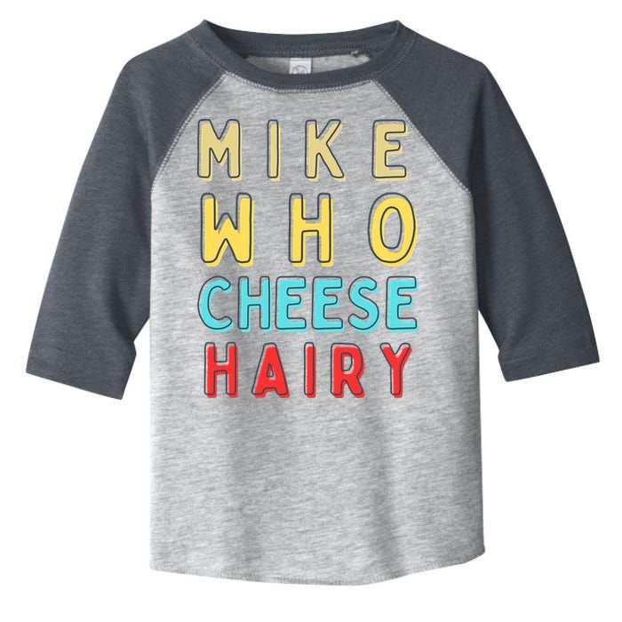 Mike Who Cheese Hairy Funny Humor Embarrassing Toddler Fine Jersey T-Shirt