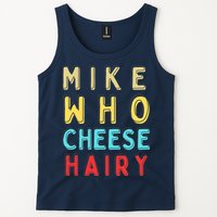 Mike Who Cheese Hairy Funny Humor Embarrassing Tank Top