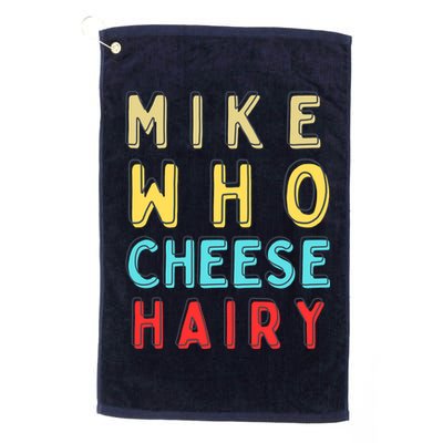 Mike Who Cheese Hairy Funny Humor Embarrassing Golf Towel