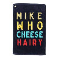 Mike Who Cheese Hairy Funny Humor Embarrassing Golf Towel