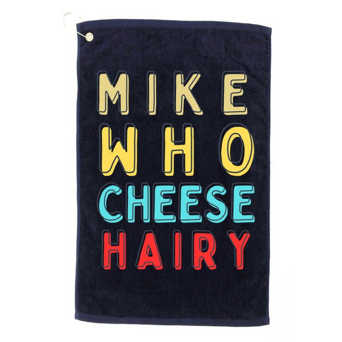 Mike Who Cheese Hairy Funny Humor Embarrassing Golf Towel