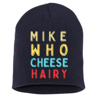 Mike Who Cheese Hairy Funny Humor Embarrassing Short Acrylic Beanie