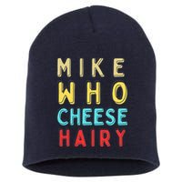 Mike Who Cheese Hairy Funny Humor Embarrassing Short Acrylic Beanie