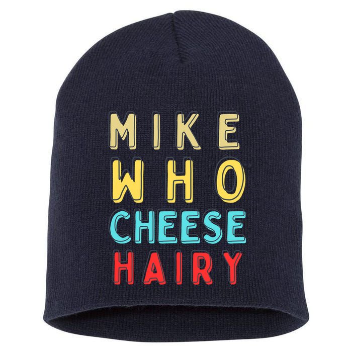 Mike Who Cheese Hairy Funny Humor Embarrassing Short Acrylic Beanie