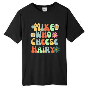 Mike Who Cheese Hairy Funny Aduls Saying For Women Tall Fusion ChromaSoft Performance T-Shirt