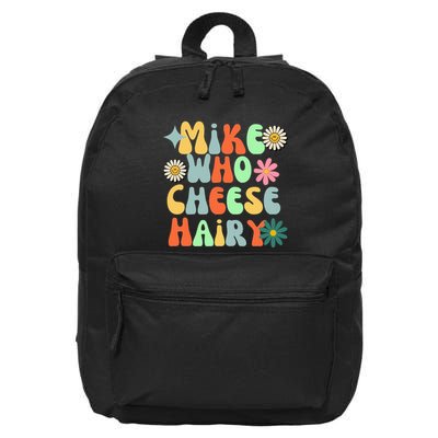 Mike Who Cheese Hairy Funny Aduls Saying For Women 16 in Basic Backpack