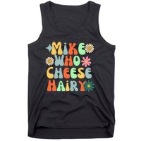 Mike Who Cheese Hairy Funny Aduls Saying For Women Tank Top