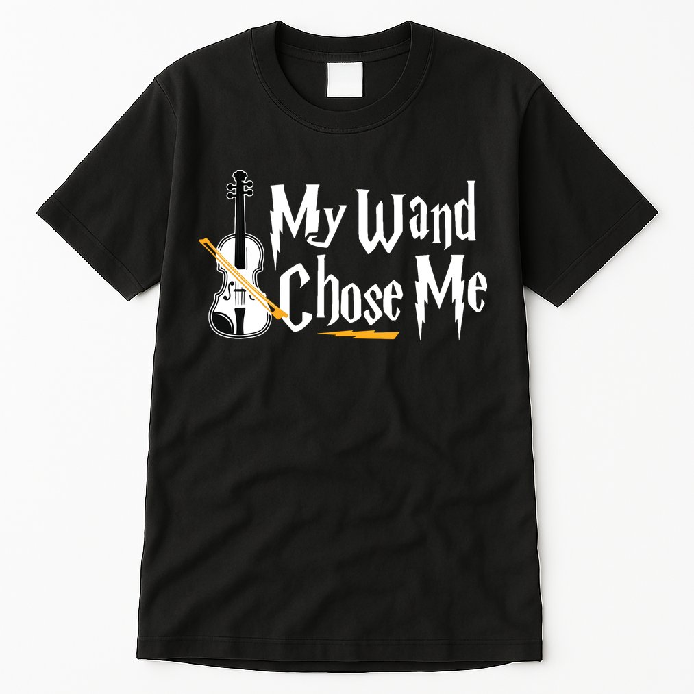 My Wand Chose Me Violin Player Violinist Music Tall T-Shirt