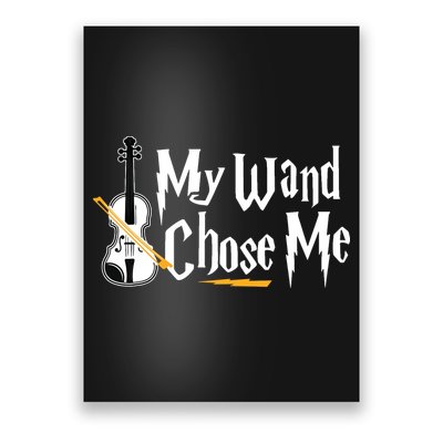 My Wand Chose Me Violin Player Violinist Music Poster