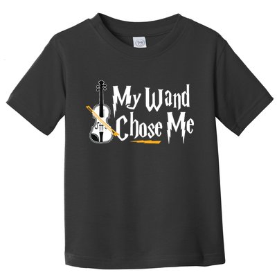 My Wand Chose Me Violin Player Violinist Music Toddler T-Shirt