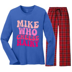 Mike Who Cheese Hairy funny meme  Women's Long Sleeve Flannel Pajama Set 