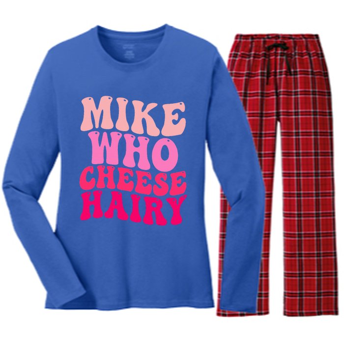 Mike Who Cheese Hairy funny meme  Women's Long Sleeve Flannel Pajama Set 