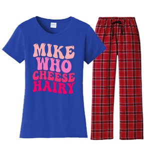 Mike Who Cheese Hairy funny meme  Women's Flannel Pajama Set