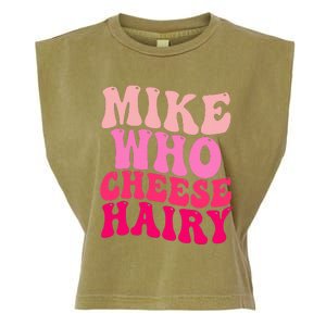 Mike Who Cheese Hairy funny meme  Garment-Dyed Women's Muscle Tee