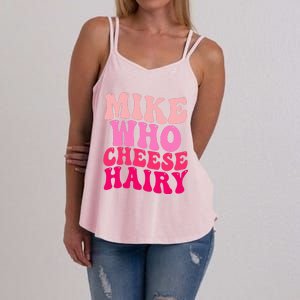 Mike Who Cheese Hairy funny meme  Women's Strappy Tank