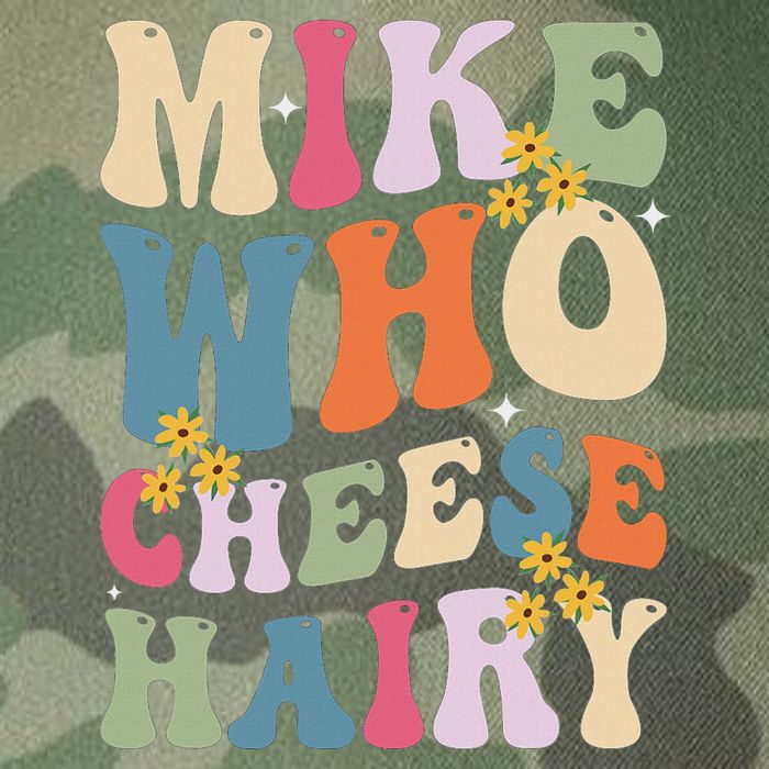 Mike Who Cheese Hairy Funny Sarcastic Meme Legacy Tie Dye Trucker Hat